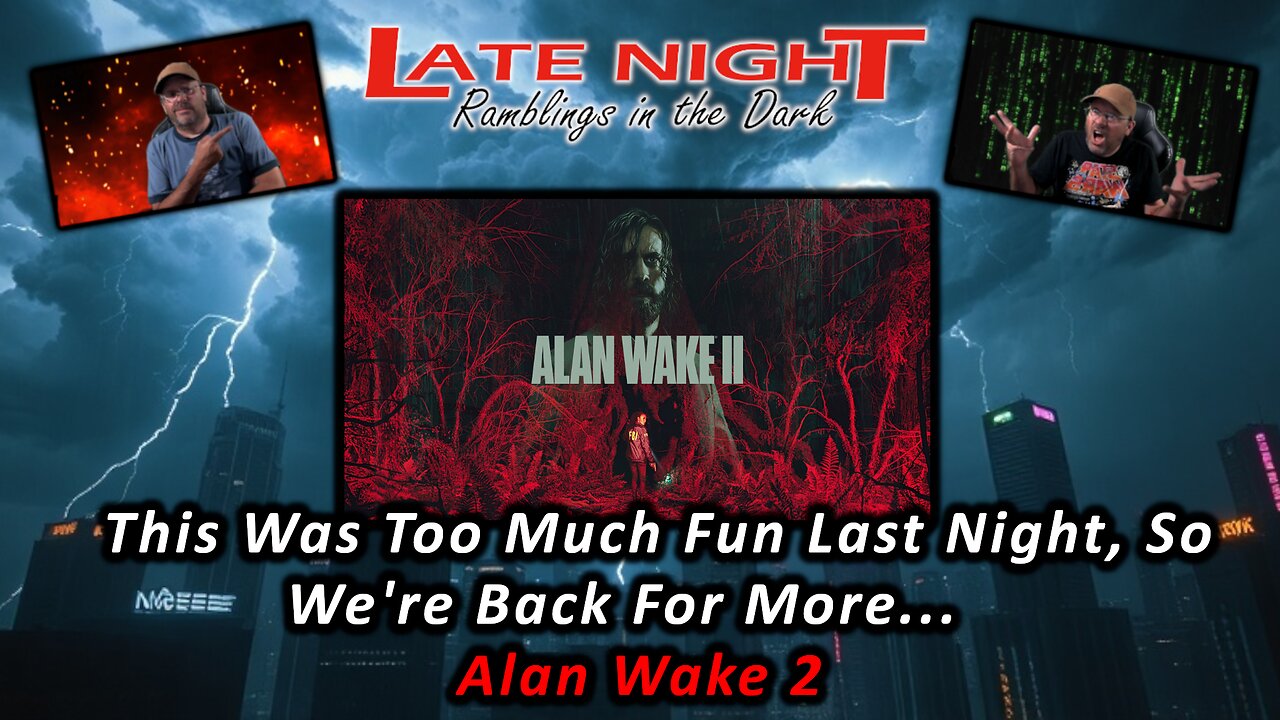 This Was Too Much Fun Last Night, So We're Back For More... Alan Wake 2 - Part 2