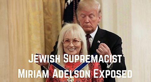 Juish Supremacist Miriam Adelson Exposed by Truth Teller