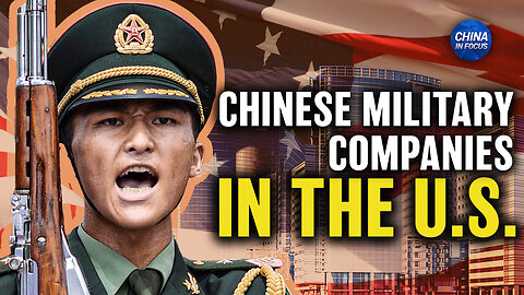 Pentagon: 134 Chinese Military Firms Working in the US | Trailer | China In Focus