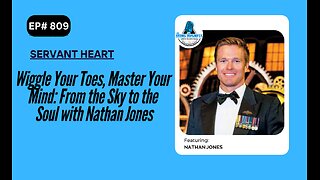 Wiggle Your Toes, Master Your Mind: From the Sky to the Soul with Nathan Jones with Nathan Jones