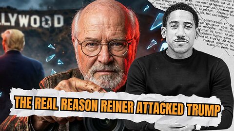 The Real Reason Rob Reiner Attacked Donald Trump So Publicly
