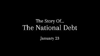 Coming Soon: The Story of the National Debt