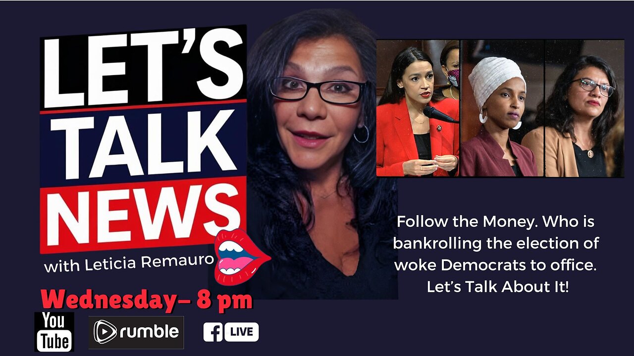Let's Talk News - Exposing the Hidden Money Trail Behind "Woke" Democrats!