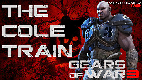 Gears of War 3 - The Cole Train