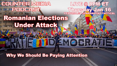 Counter Media Podcast - Ep10 - Romania Elections Under Attack And Why We Need To Pay Attention