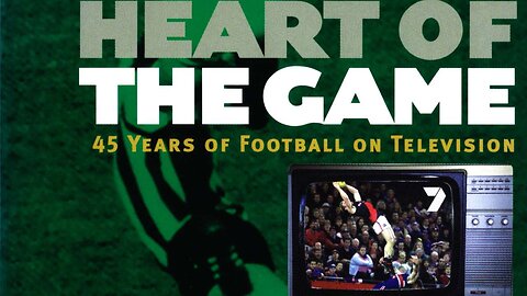Heart of The Game - 45 Years of Football on Television
