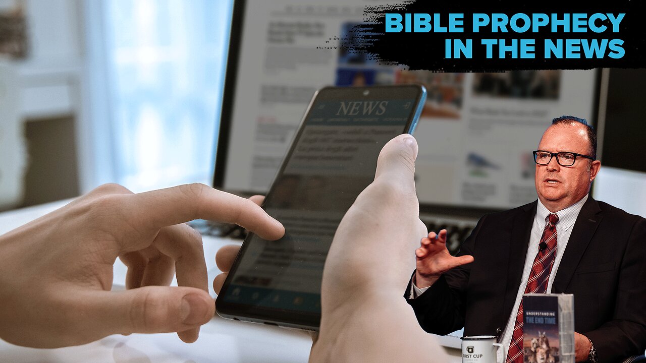 Understanding Bible Prophecy in Headlines