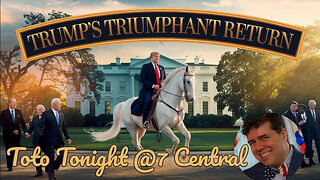 Toto Tonight 1/14/25 "Trumps Triumphant Return"