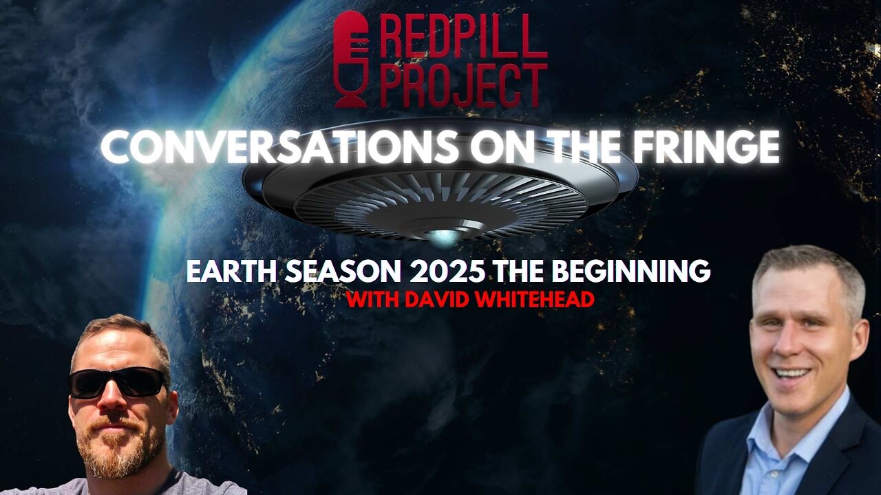 Earth Season 2025 w/David Whitehead | Conversations On The Fringe