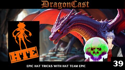 DragonCast EP 39 Epic Hat Tricks with Hat Team Epic