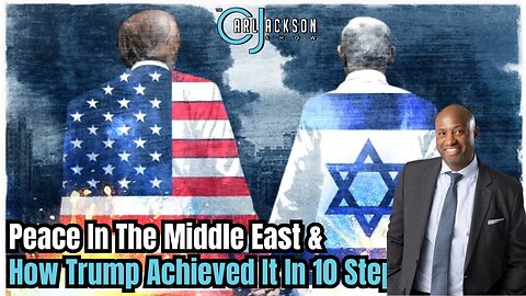 Peace In The Middle East & How Trump Achieved It In 10 Steps!