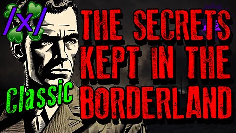 The Secrets Kept in the Borderland | 4chan /x/ 2012 Paranormal Greentext Stories Thread