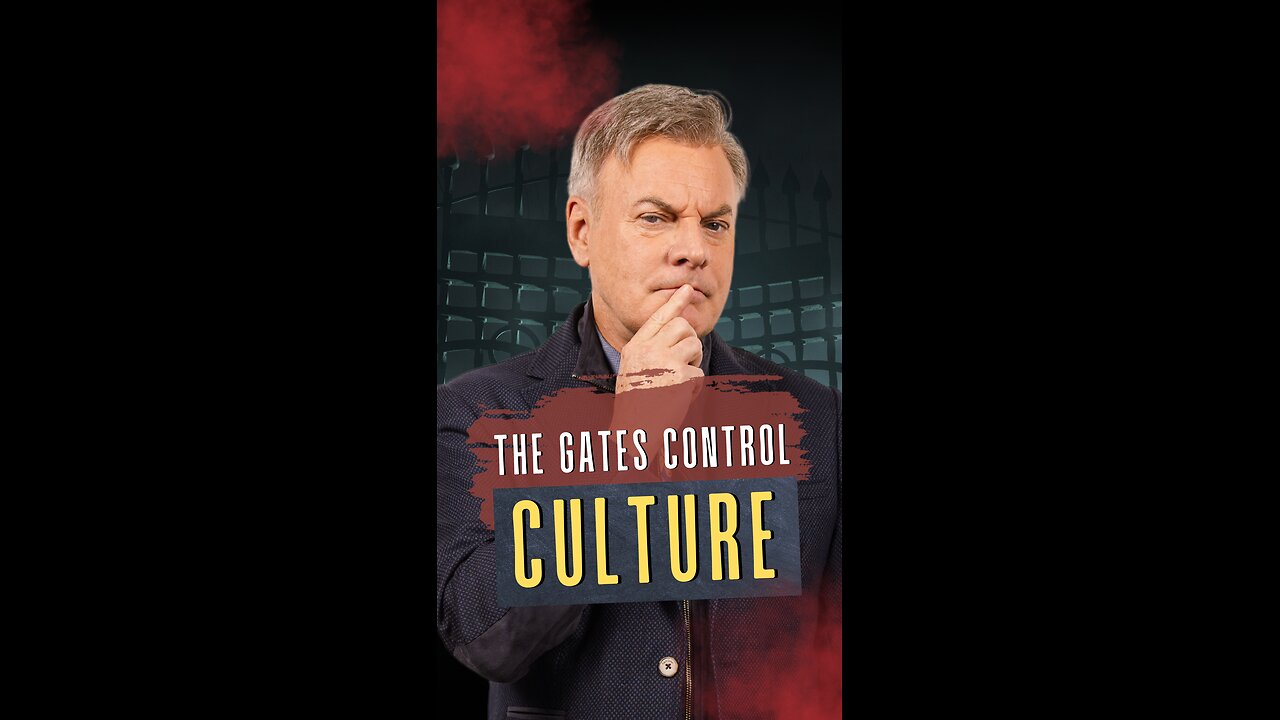 The Gates Control Culture