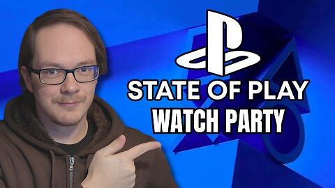 PlayStation STATE OF PLAY Watch Party!