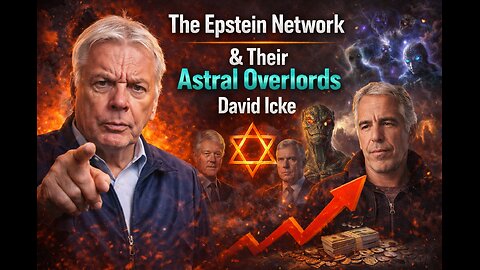 David Icke: The Epstein Network & Their Astral Overlords EXPOSED