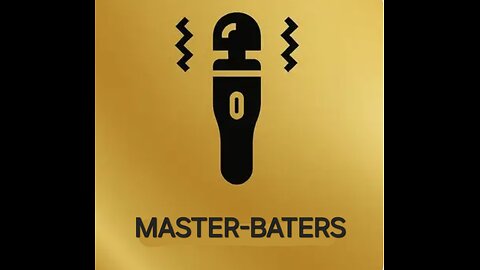 THE MASTER-BATERS
