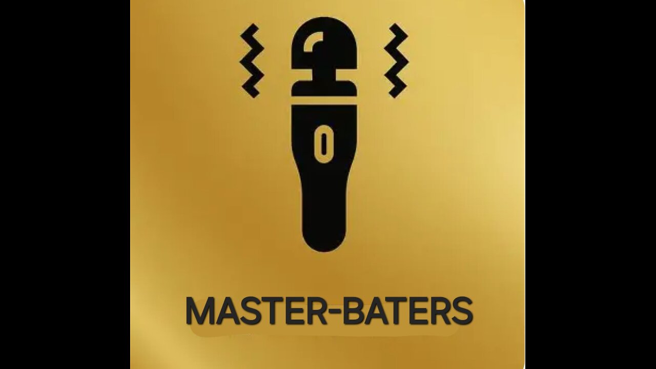 THE MASTER-BATERS