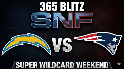 365 Blitz Chargers @ Patriots SNF Super Wildcard Weekend