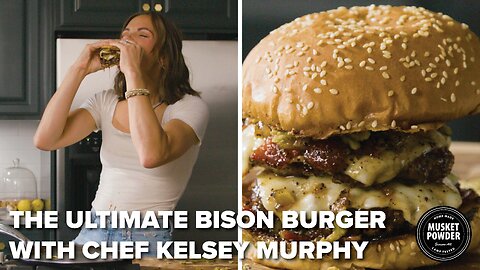 Bison Burger Masterclass with Chef Kelsey Murphy!