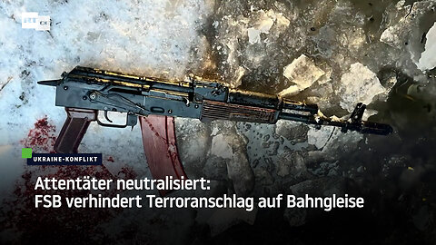 Attentäter neutralisiert: FSB verhindert Terroranschlag auf Bahngleise