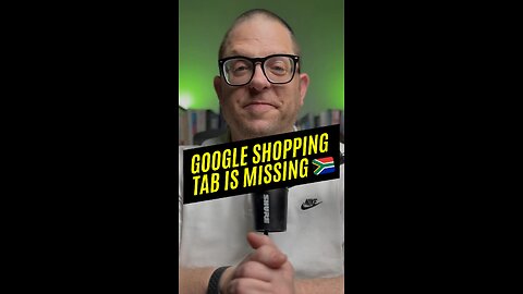 The Shopping Tab is Not Showing in Google South Africa 🇿🇦