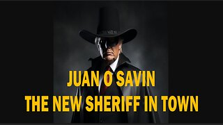 Juan O Savin - THE NEW SHERIFF IN TOWN- Nino.