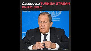 Acusaciones de Lavrov sobre ataque al gasoducto Turkish Stream