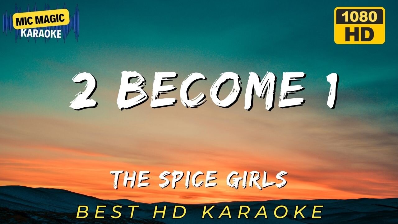 2 BECOME 1 - THE SPICE GIRLS - BEST HD KARAOKE