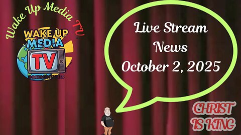 Wake Up Media TV News: Live Stream October 2, 2025