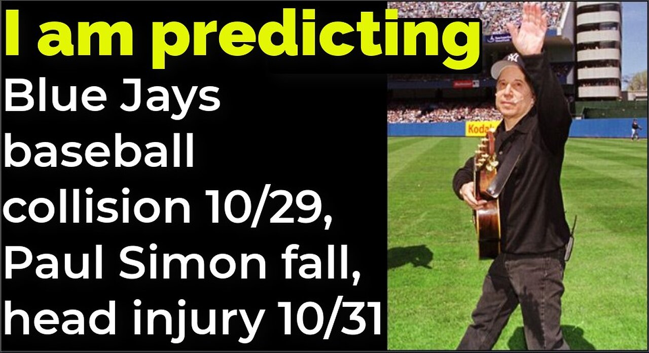 I am predicting: Blue Jays baseball collision 10/29, Paul Simon will fall, head injury 10/31