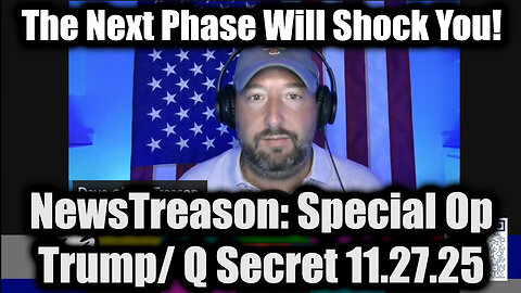 NewsTreason: Trump & Q Secret Military Op 11/27/25 - Military High Alert, Says of Darkness Begin