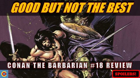 Conan the Barbarian #18 Ruins A Romantic Weekend