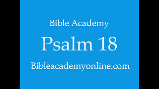 Psalm 18:1-9 Part 1