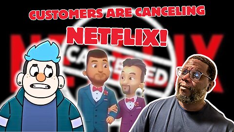 Customers Are Boycotting Netflix For Pushing Woke Agendas