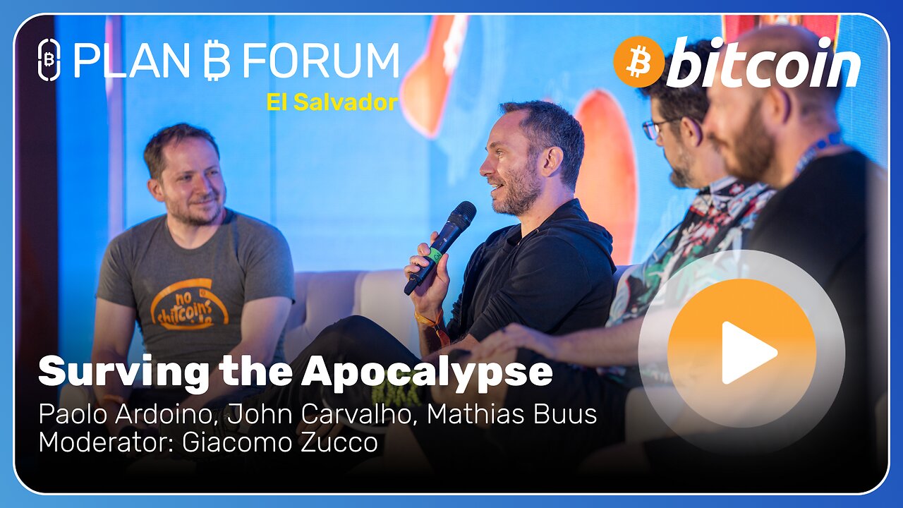 Surviving the Apocalypse - Plan ₿ Forum El Salvador 2025
