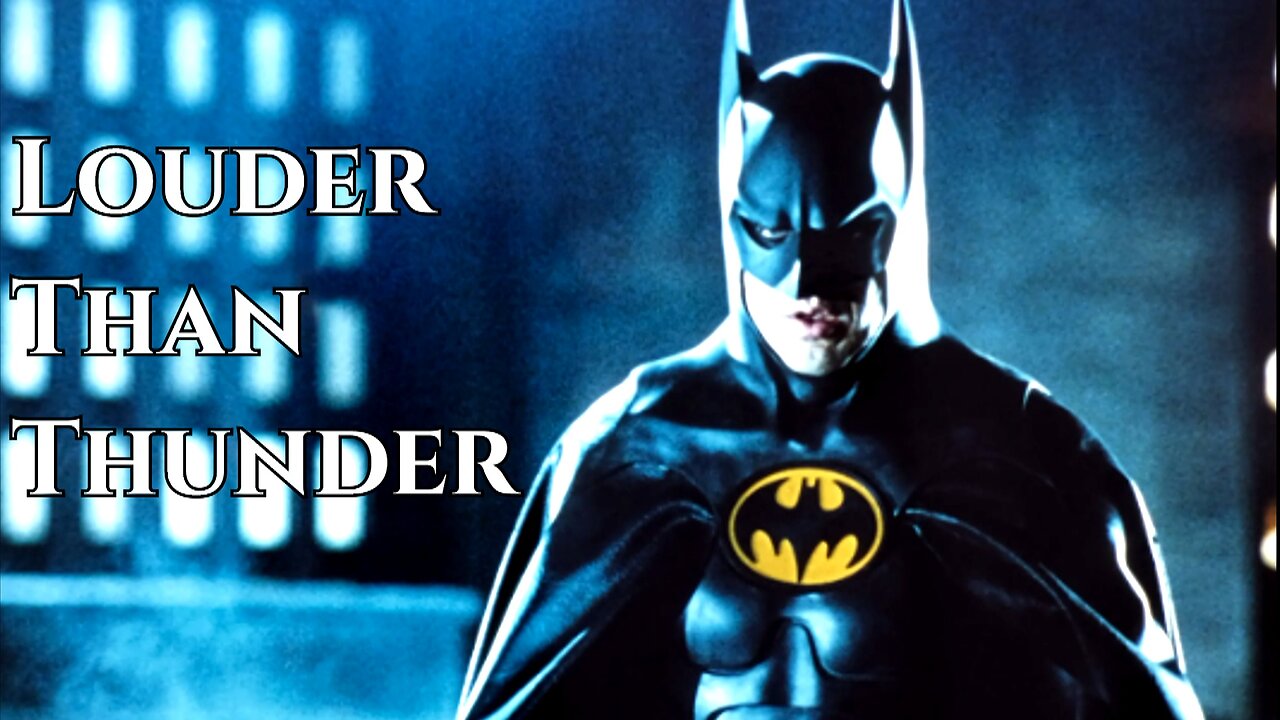 Bruce Wayne/Batman (Keaton) || Louder Than Thunder