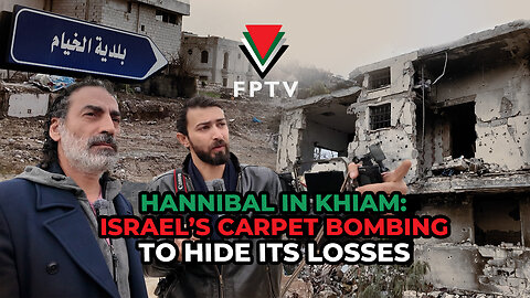 Hannibal in Khiam: Israel's Carpet Bombing to Hide Its Losses