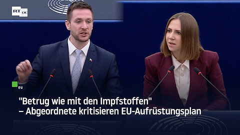 "Betrug wie mit den Impfstoffen" – Abgeordnete kritisieren EU-Aufrüstungsplan