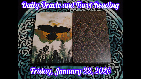 Daily Oracle and Tarot Reading: Friday, January 23, 2026