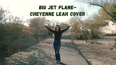 Big Jet Plane- Cheyenne Leah cover