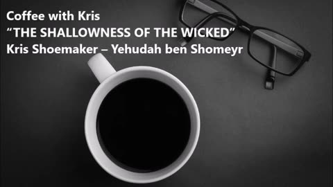 CWK: “THE SHALLOWNESS OF THE WICKED”