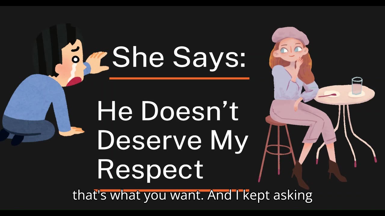 She Says: He Doesn't Deserve My Respect