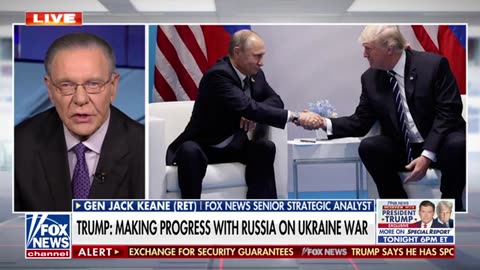 General Jack Keane: Trump's spoken to Putin on ending Ukraine war