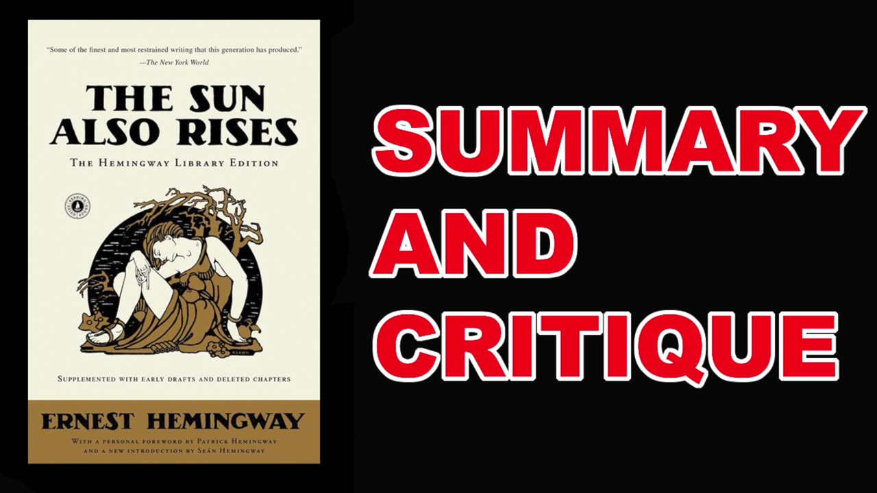 The Sun Also Rises by Ernest Hemingway | Summary and Critique