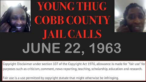 ALL OF YOUNG THUGS COBB COUNTY JAIL CALLS UNCENSORED EPISODE 35 : JUNE 22, 2023