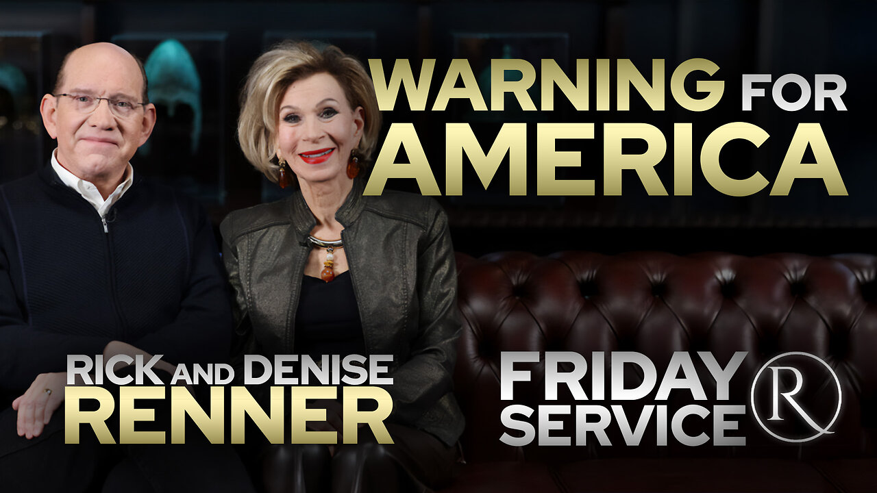 "Warning for America" with Rick and Denise Renner • Friday Service