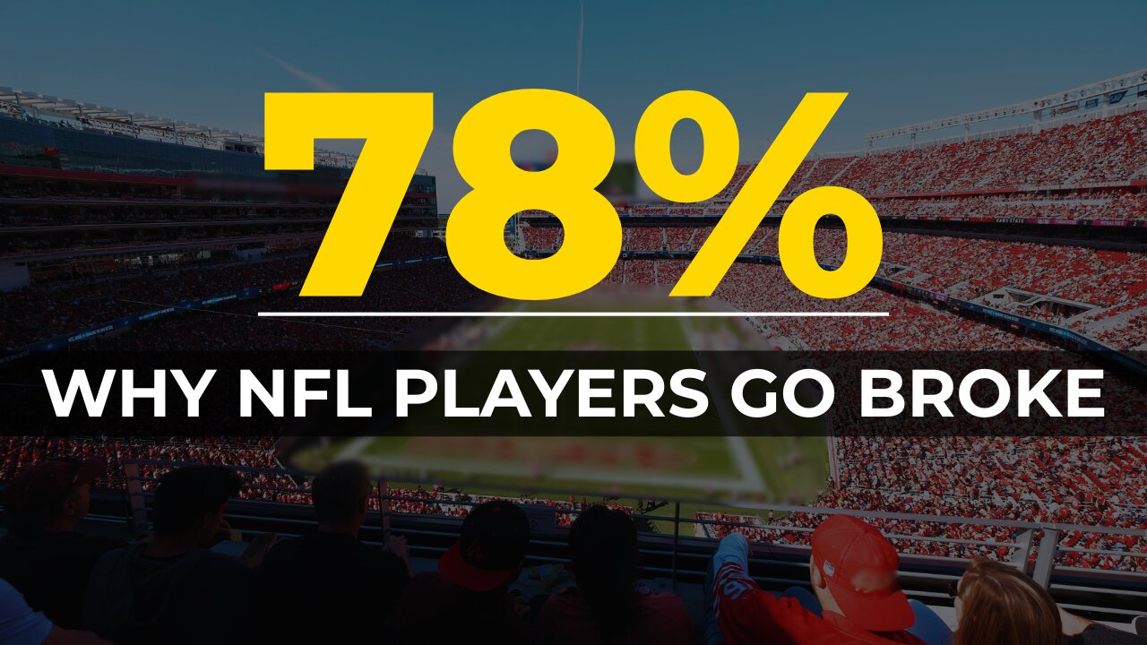The Real Reason 78% of NFL Players Lose Everything