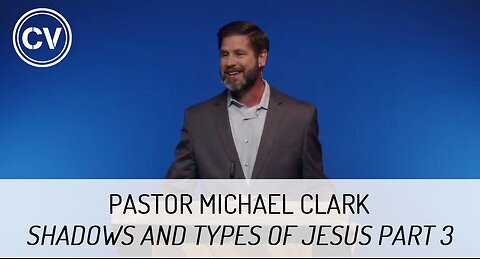 Shadows and Types of Jesus Part 3 - The Bread of Life - Colossians 2:16-17 - Pastor Michael Clark