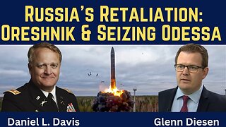 Daniel Davis: Russia Preparing Retaliation - Oreshnik Deployed & Seizing Odessa