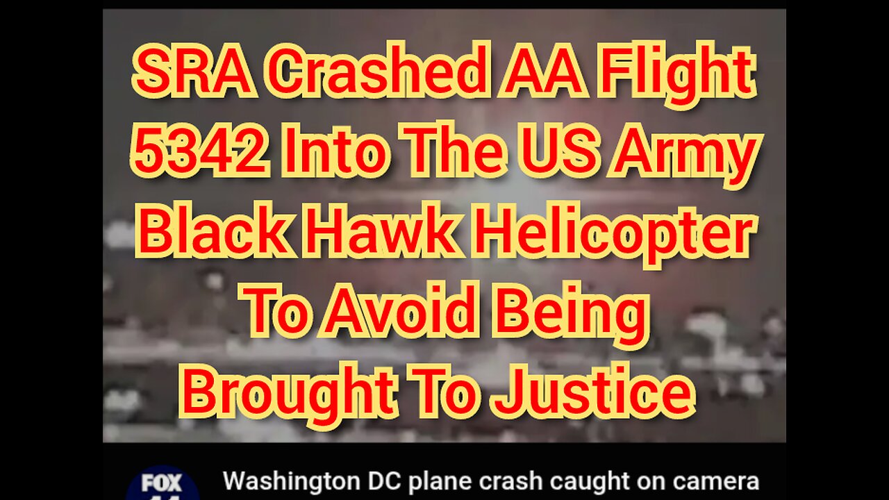 SRA Crashed AA Flight 5342 Into The US Army Black Hawk Helicopter To Avoid Being Brought To Justice